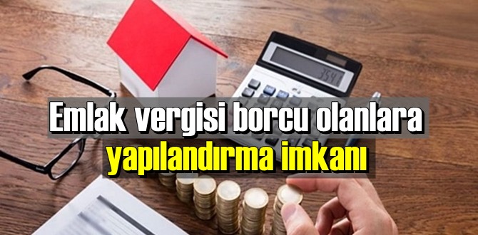 Emlak vergisi borcu olanlara yapılandırma imkanı