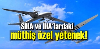 SİHA ve İHA'larda müthiş özel yetenek!