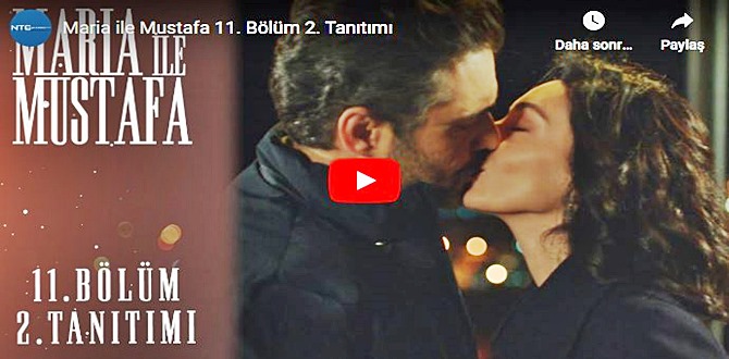 12 kasım – Maria İle Mustafa 11.Bölüm 2. Fragmanına bakıver