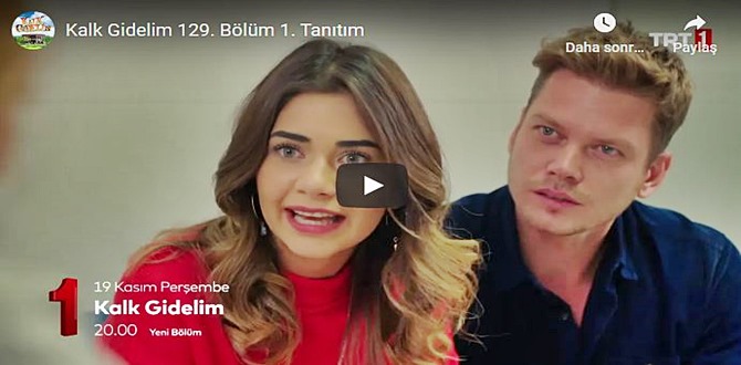 13 kasım – Kalk Gidelim 129.Bölüm Fragmanına bakıver