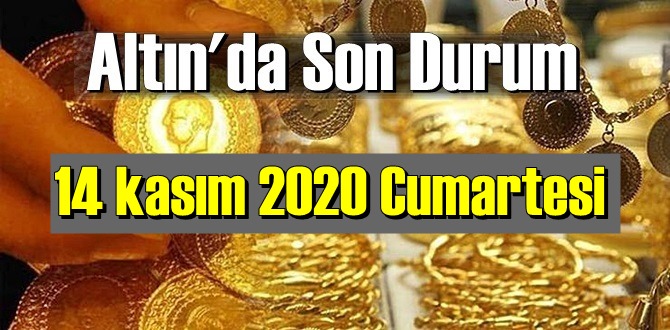 14 kasım 2020 Cumartesi Ekonomi’de Altın piyasası