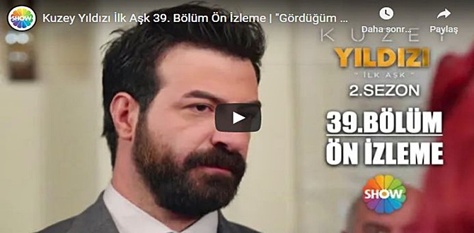 13 kasım – Kuzey Yıldızı İlk Aşk 39.Bölüm Fragmanına bakıver