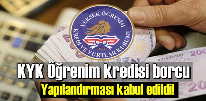 KYK Öğrenim kredisi borcu Yapılandırması kabul edildi!