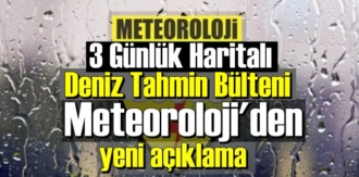 3 Günlük Haritalı Deniz Tahmin Bülteni'ni açıkladı.