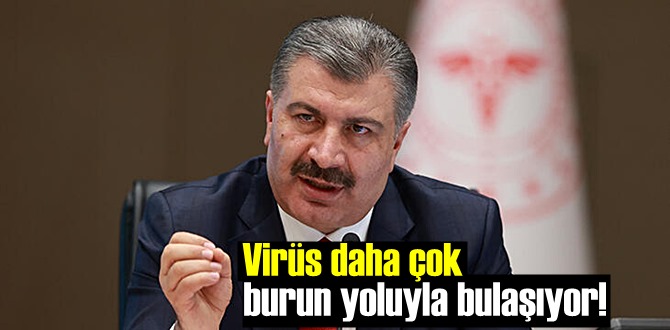 Yetkili ağızdan Uyarı geldi! Virüs daha çok burun yoluyla bulaşıyor!