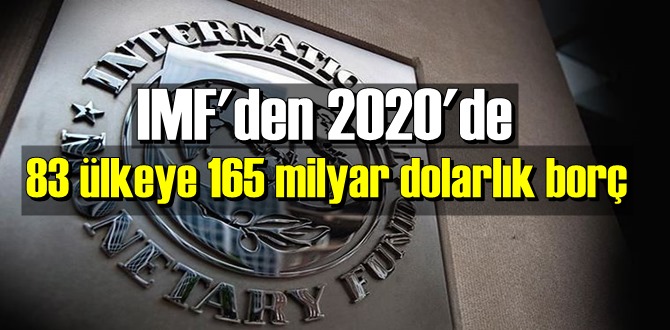 Uluslararası Para Fonu (IMF) 83 ülkeye finansal destek sağlamış