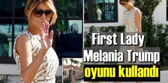 Başkan Trump'ın Eşi Melania Trump oyunu kullandı!