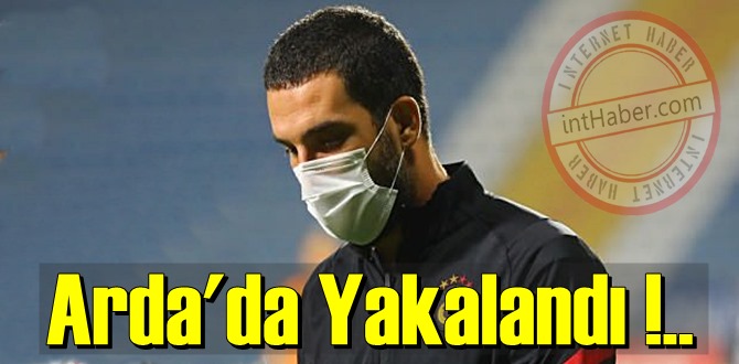 Arda Turan'da Covid'e Yakalandığını açıkladı