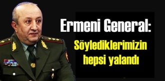 Ermeni generalden samimi itiraf