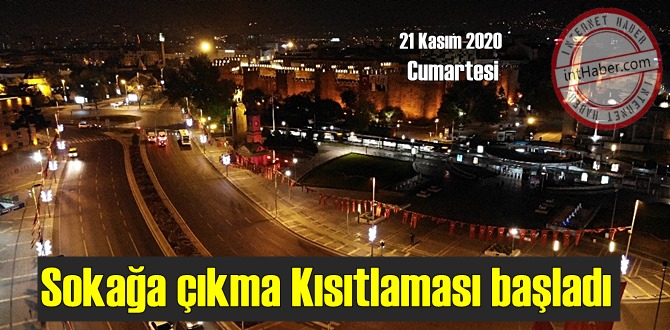 Bugün 21 Kasım, Sokağa çıkma Kısıtlaması başladı!