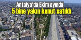 Türkiye genelinde olduğu gibi geçtiğimiz ay Antalya'da da konut satışları düştü.