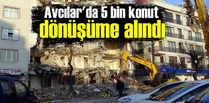 İstanbul'un deprem tehlikesine karşı riskli ilçelerinden Avcılar'da kentsel dönüşüm sürüyor