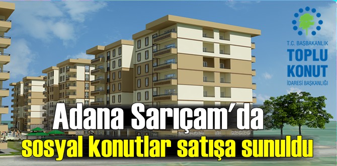 Adana Sarıçam'da sosyal konutlar satışa sunuldu