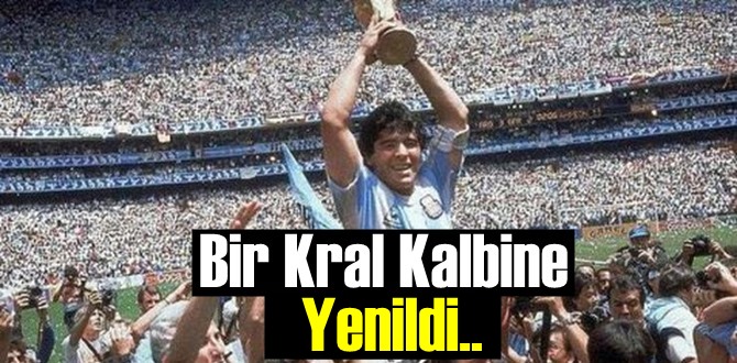 Efsane Maradona Kalbine yenildi!