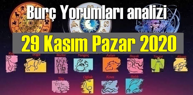 29 Kasım Pazar 2020/ Günlük Burç Yorumları analizi