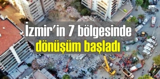İzmir'in 7 bölgesinde dönüşüm başladı