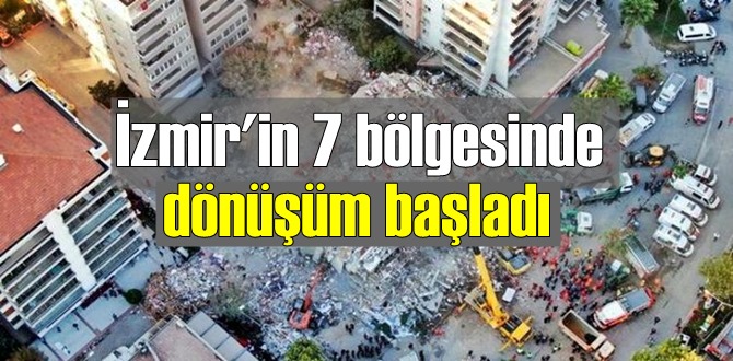 İzmir'in 7 bölgesinde dönüşüm başladı