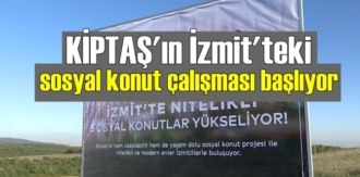 KİPTAŞ'ın İzmit'teki sosyal konut çalışması başlıyor