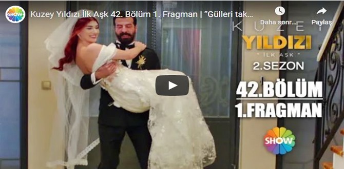 Kuzey Yıldızı İlk Aşk 42.Bölüm Fragmanı