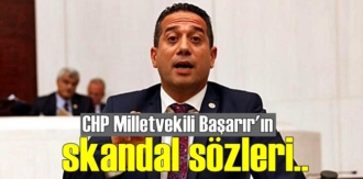 CHP Milletvekili Başarır'ın skandal sözlerine büyük tepki