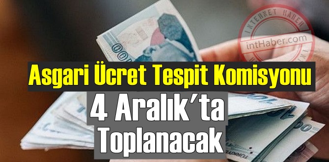 Asgari Ücret Tespit Komisyonu 4 Aralık'ta bir araya geliyor!