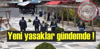 Yeni yasaklar gündemde, Yeni koronavirüs yasakları neler olacak