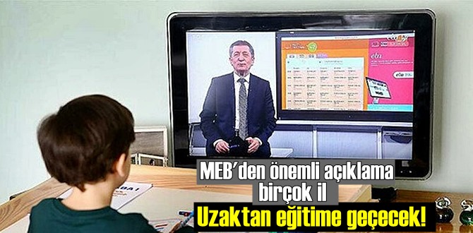 MEB'den önemli açıklama, birçok il Uzaktan eğitime geçecek!