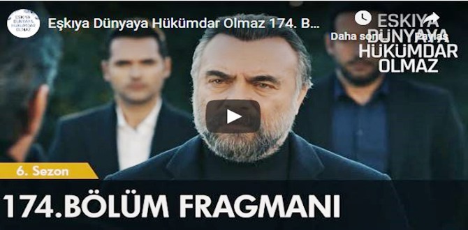 Eşkıya Dünyaya Hükümdar Olmaz 174.Bölüm Fragmanı