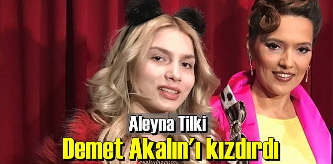 Demet Akalın'ı Aleyna'nın paylaşımı kızdırdı!