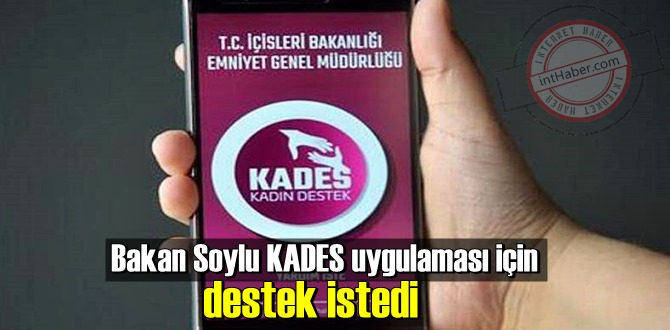 İçişleri Bakanı Soylu: KADES uygulamasını Tanıtalım