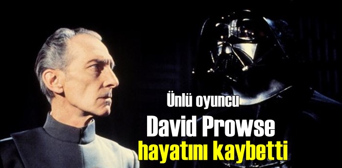 Amerikalı Ünlü aktör David Prowse hayatını kaybetti