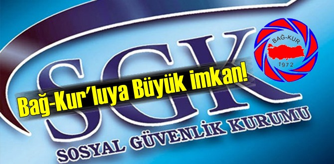 Bağ-Kur'luya Büyük imkan!