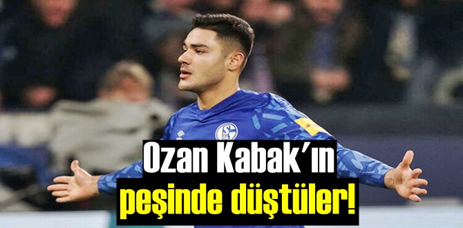 Ozan Kabak'ın peşinde düştüler!