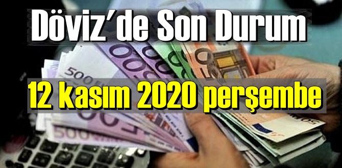 12 kasım 2020 perşembe Ekonomi’de Döviz piyasası, Döviz güne nasıl başladı