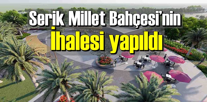 Toki'nin yaptıracağı Serik Millet Bahçesi’nin ihalesi yapıldı