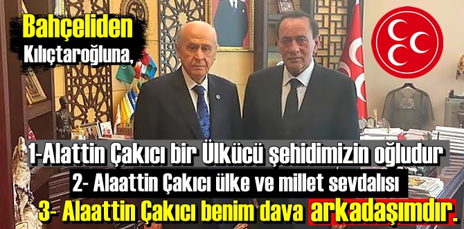 Alaattin Çakıcı benim Ülküdaşım dava arkadaşımdır!