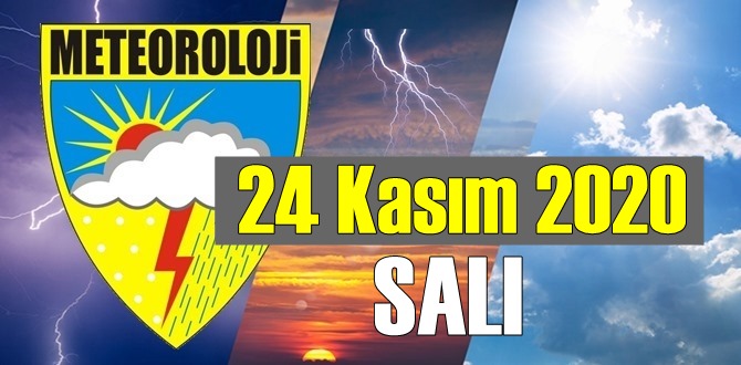 24 Kasım 2020 salı hava durumu raporu