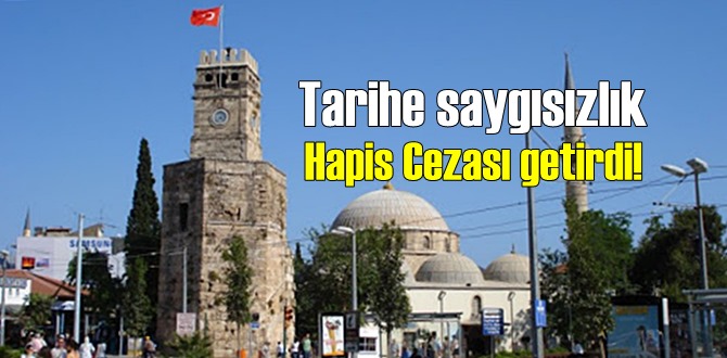 Tarihe saygısızlık, Hapis Cezası getirdi!