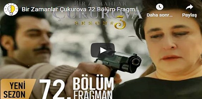 7 Kasım Bir Zamanlar Çukurova 72.Bölüm Fragmanına bakıver