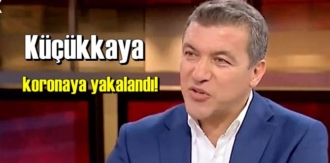 Küçükkaya koronaya yakalandı!