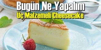 Bugün Ne Yapalım – Üç Malzemeli Cheesecake