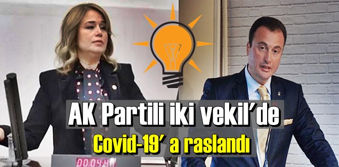 AKP'li iki vekil Covid-19'a yakalandı