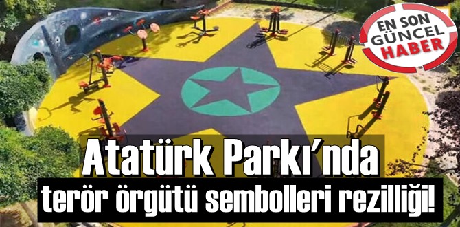 Küçükçekmece'de Atatürk Parkı'nda terör örgütü sembolleri rezilliği!