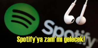 Spotify’ya zam'mı gelecek!