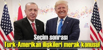 ABD başkanlık seçimlerinin ardından Türk-Amerikan ilişkileri merak konusu!