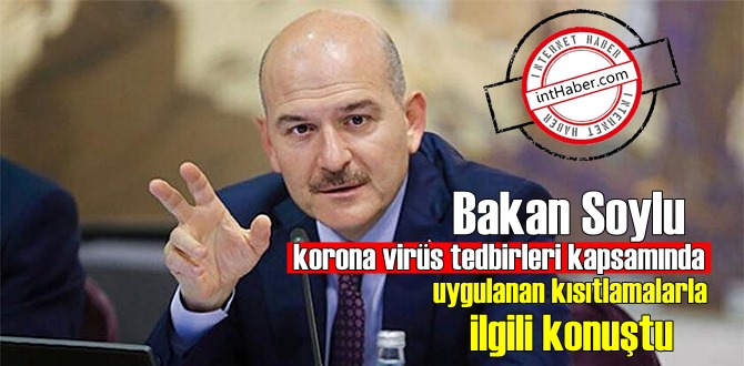 Bakan Soylu, korona virüs tedbirleri kapsamında uygulanan kısıtlamalarla ilgili konuştu