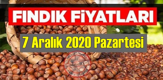 7 Aralık 2020 Pazartesi Türkiye günlük Fındık piyasası, Fındık bugüne nasıl başladı