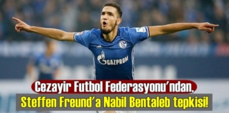 Cezayir Futbol Federasyonu'ndan, Steffen Freund'a Nabil Bentaleb tepkisi!