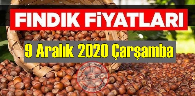 9 Aralık 2020 Çarşamba/ Türkiye günlük Fındık piyasası, Fındık bugüne nasıl başladı