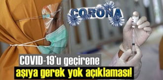 Koronavirüs geçirene aşıya gerek yok açıklaması!